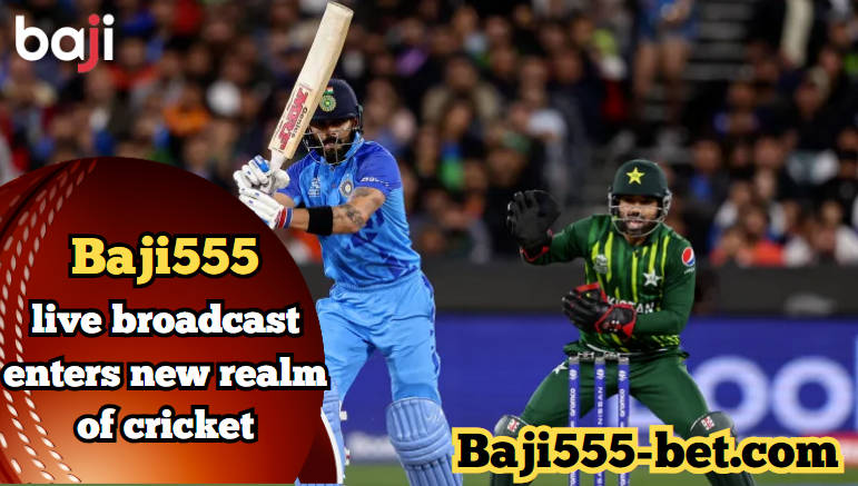 Enter a New Realm of Cricket Excitement with Baji555 Live Streaming